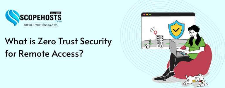 What is Zero Trust Security for Remote Access