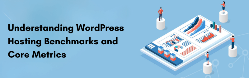 nderstanding-WordPress-Hosting-Benchmarks-and-Core-Metrics