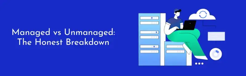 Managed-vs-Unmanaged